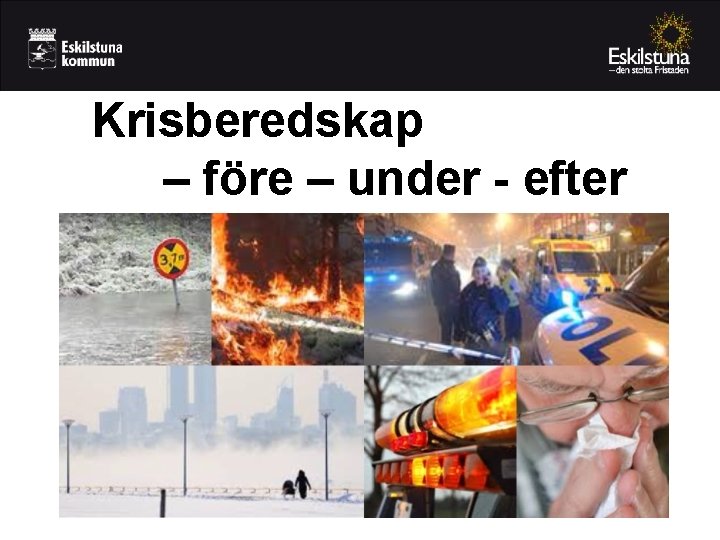 Krisberedskap – före – under - efter 