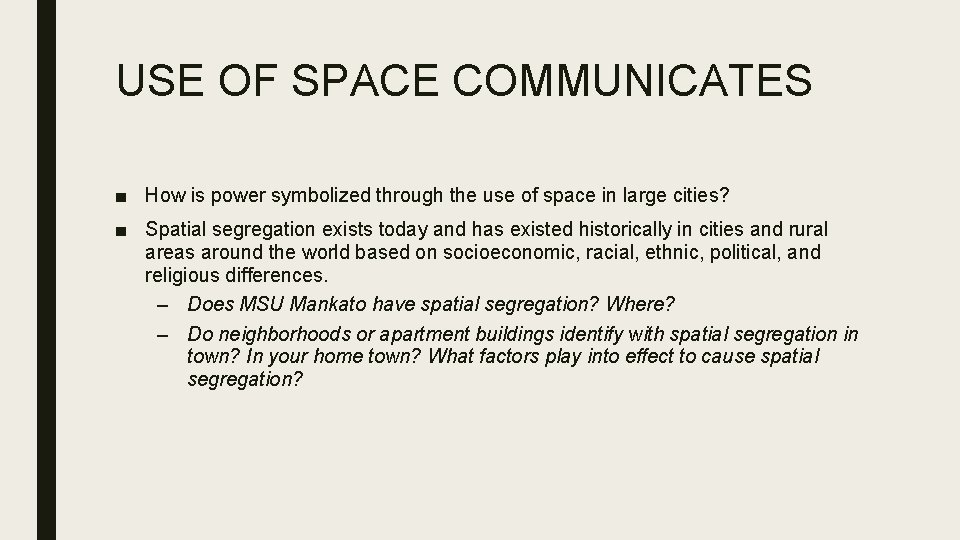 USE OF SPACE COMMUNICATES ■ How is power symbolized through the use of space