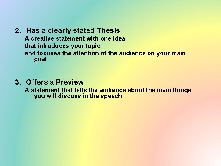 2. Has a clearly stated Thesis A creative statement with one idea that introduces