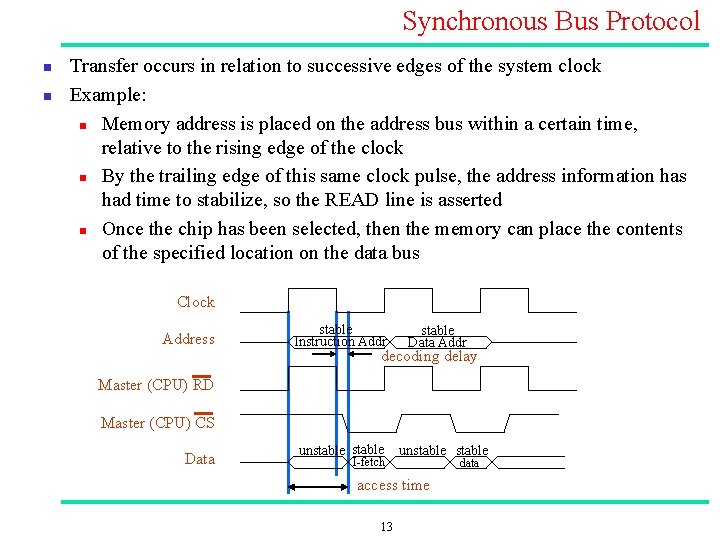 Synchronous Bus Protocol n n Transfer occurs in relation to successive edges of the