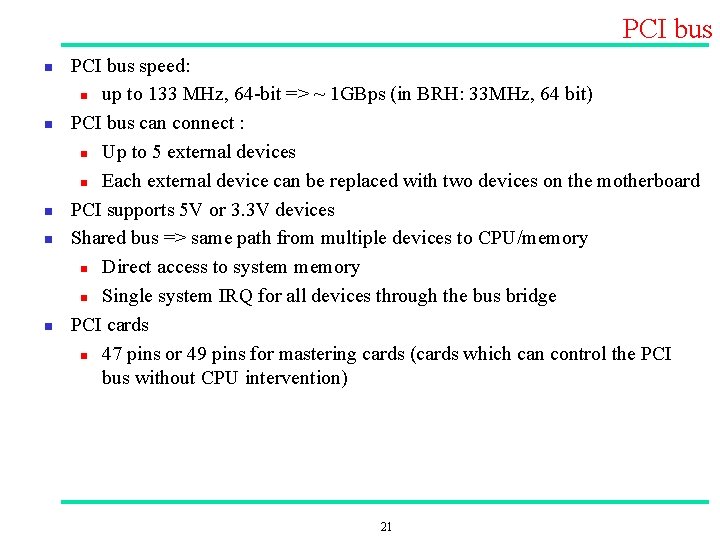 PCI bus n n n PCI bus speed: n up to 133 MHz, 64