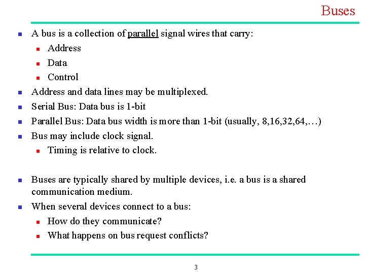 Buses n n n n A bus is a collection of parallel signal wires