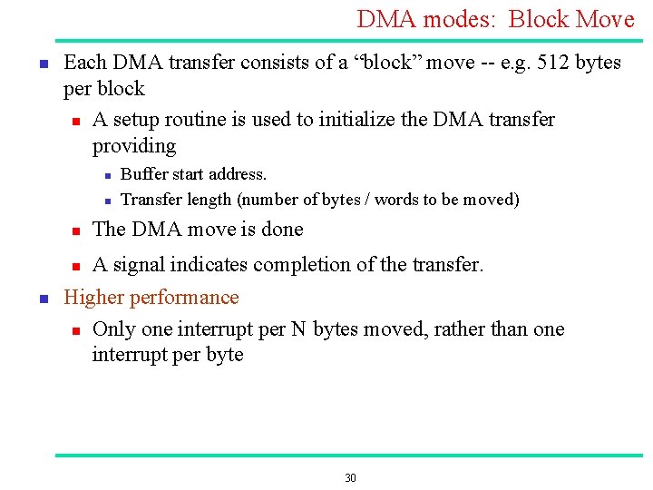 DMA modes: Block Move n Each DMA transfer consists of a “block” move e.