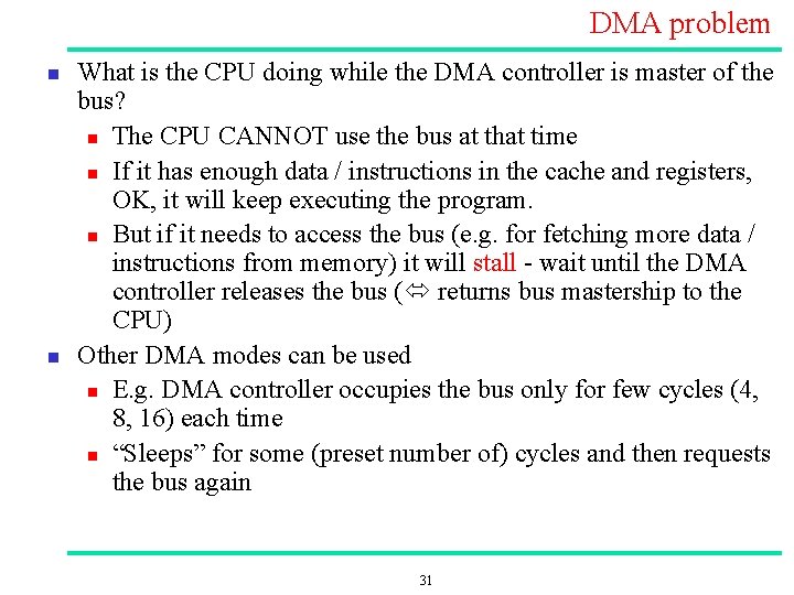 DMA problem n n What is the CPU doing while the DMA controller is