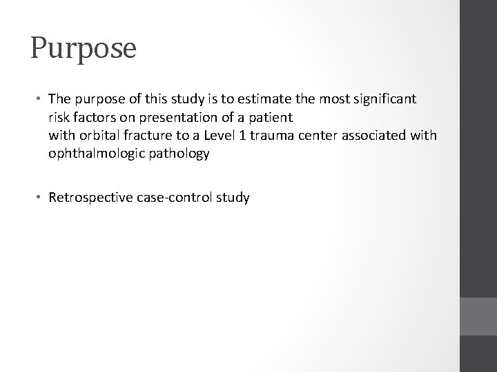 Purpose • The purpose of this study is to estimate the most significant risk