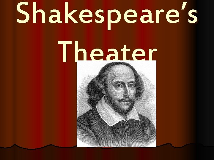 Shakespeare’s Theater 