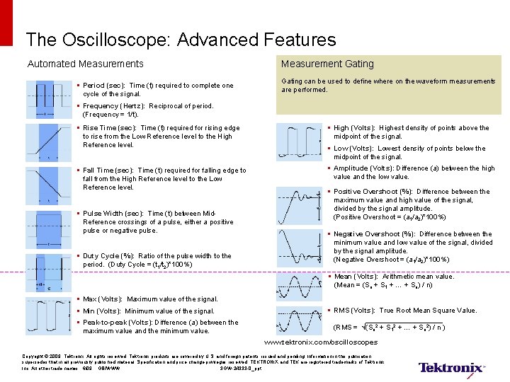 The Oscilloscope: Advanced Features Automated Measurements § Period (sec): Time (t) required to complete