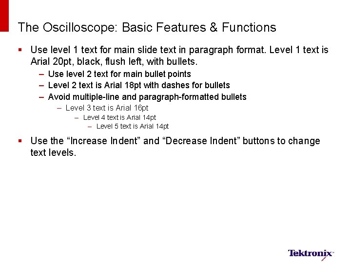 The Oscilloscope: Basic Features & Functions § Use level 1 text for main slide
