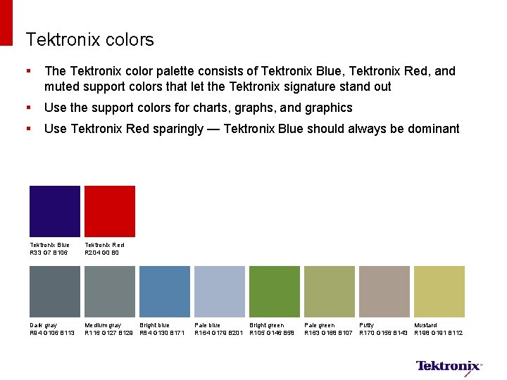 Tektronix colors § The Tektronix color palette consists of Tektronix Blue, Tektronix Red, and