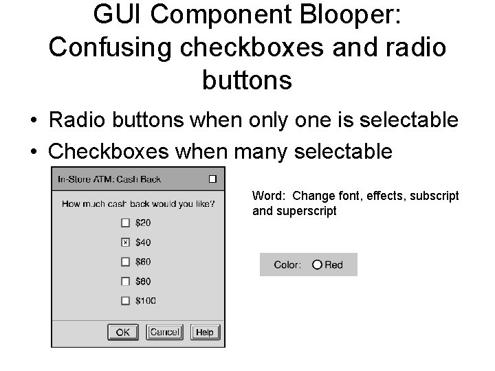 GUI Component Blooper: Confusing checkboxes and radio buttons • Radio buttons when only one