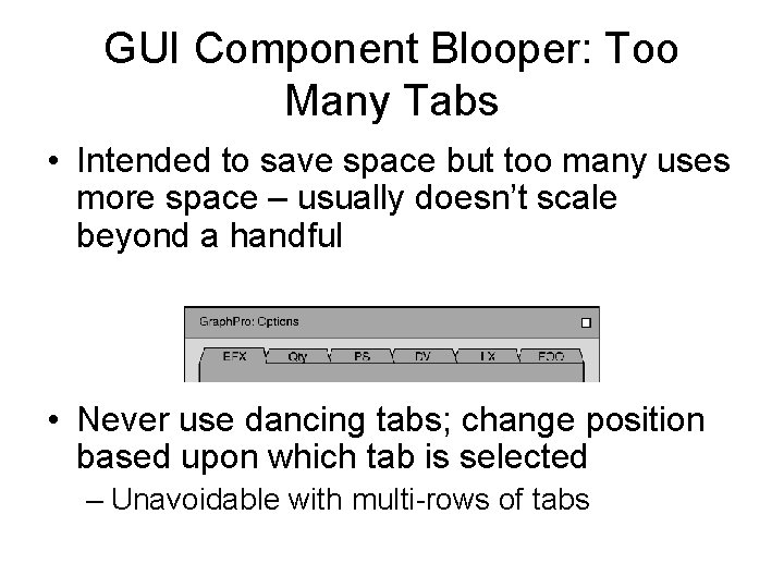 GUI Component Blooper: Too Many Tabs • Intended to save space but too many