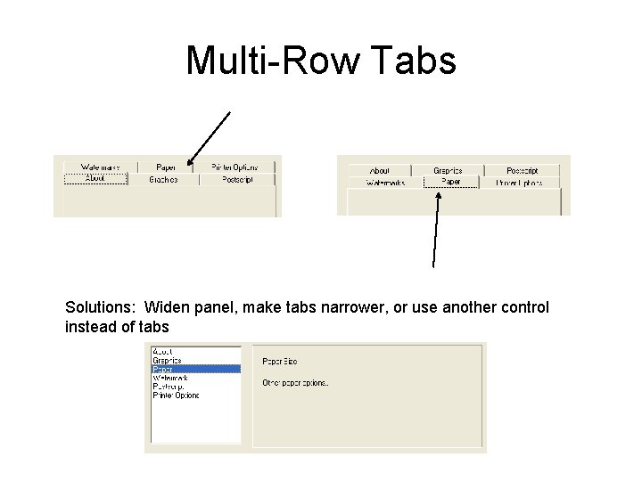 Multi-Row Tabs Solutions: Widen panel, make tabs narrower, or use another control instead of