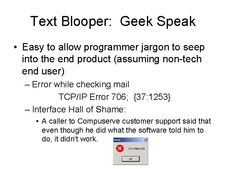 Text Blooper: Geek Speak • Easy to allow programmer jargon to seep into the