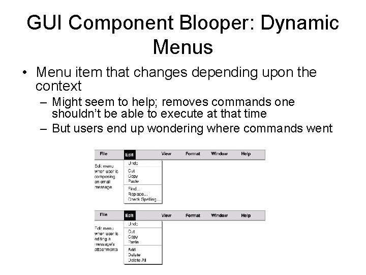 GUI Component Blooper: Dynamic Menus • Menu item that changes depending upon the context