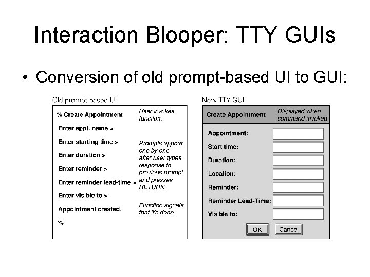 Interaction Blooper: TTY GUIs • Conversion of old prompt-based UI to GUI: 