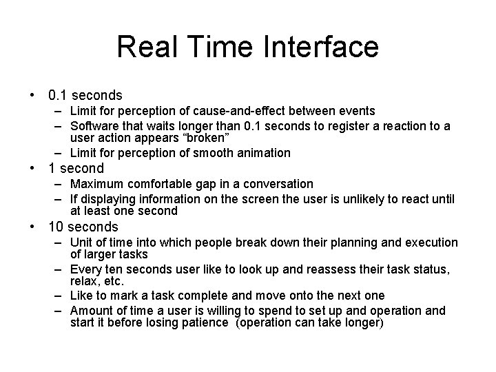 Real Time Interface • 0. 1 seconds – Limit for perception of cause-and-effect between