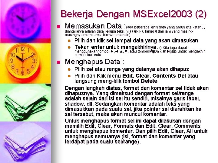 Bekerja Dengan MSExcel 2003 (2) n Memasukan Data : (ada beberapa jenis data yang