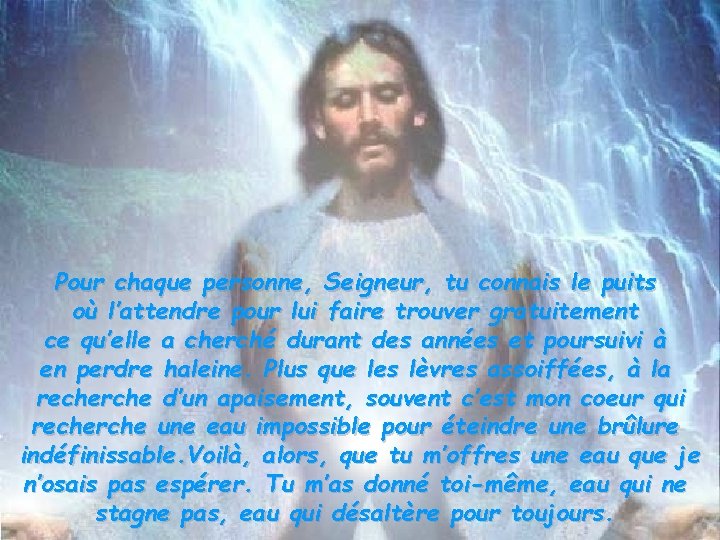 Pour chaque personne, Seigneur, tu connais le puits où l’attendre pour lui faire trouver