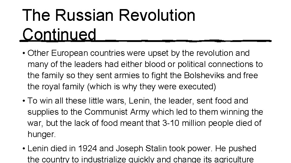 The Russian Revolution Continued • Other European countries were upset by the revolution and