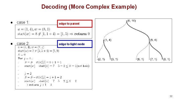 Decoding (More Complex Example) ● case 1: edge to parent ● case 2: edge
