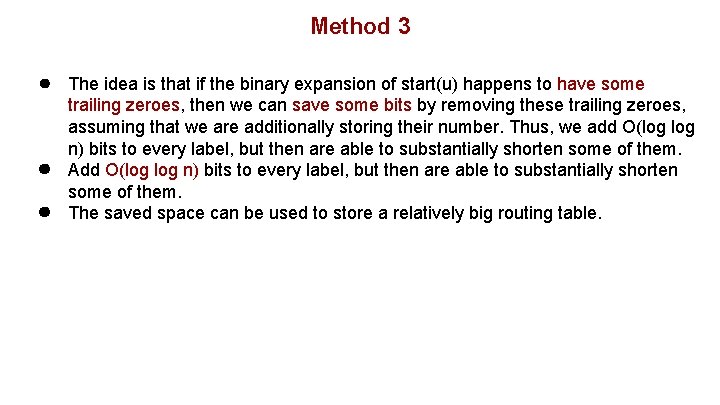 Method 3 ● ● ● The idea is that if the binary expansion of
