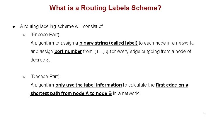 What is a Routing Labels Scheme? ● A routing labeling scheme will consist of