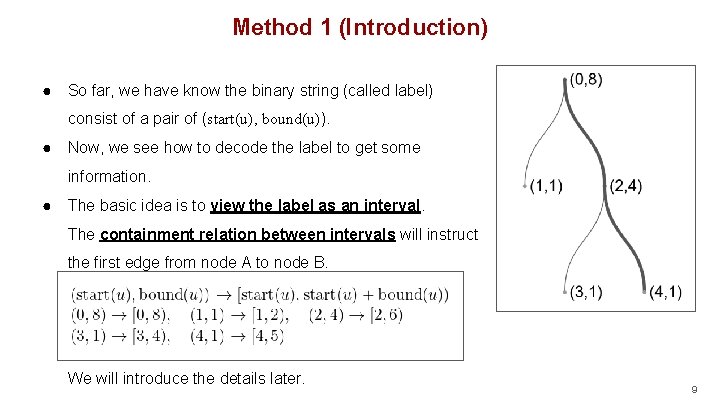 Method 1 (Introduction) ● So far, we have know the binary string (called label)