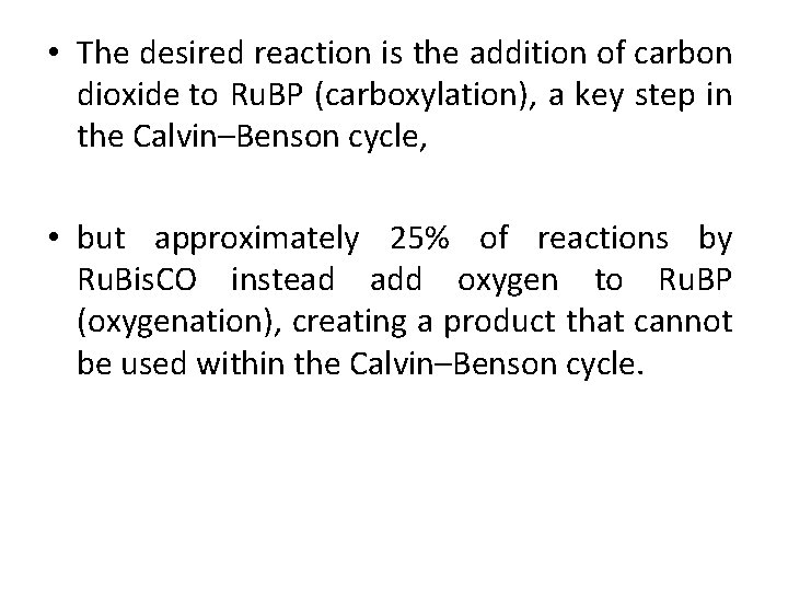  • The desired reaction is the addition of carbon dioxide to Ru. BP
