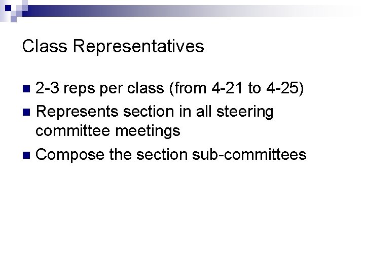 Class Representatives 2 -3 reps per class (from 4 -21 to 4 -25) n