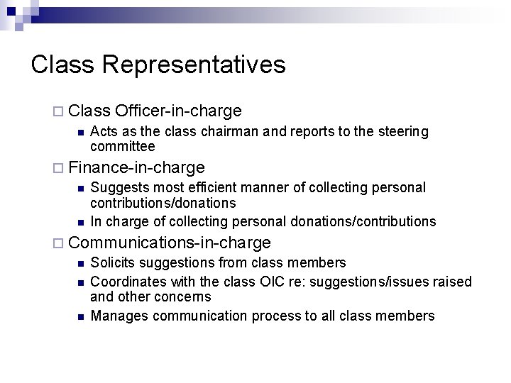 Class Representatives ¨ Class Officer-in-charge n Acts as the class chairman and reports to