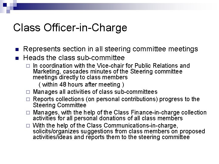 Class Officer-in-Charge n n Represents section in all steering committee meetings Heads the class
