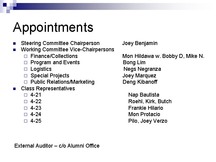 Appointments n n n Steering Committee Chairperson Working Committee Vice-Chairpersons ¨ Finance/Collections ¨ Program
