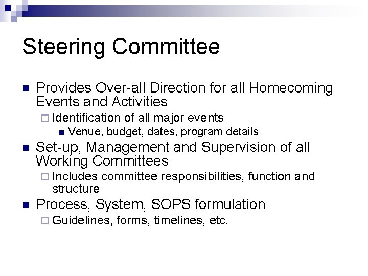 Steering Committee n Provides Over-all Direction for all Homecoming Events and Activities ¨ Identification