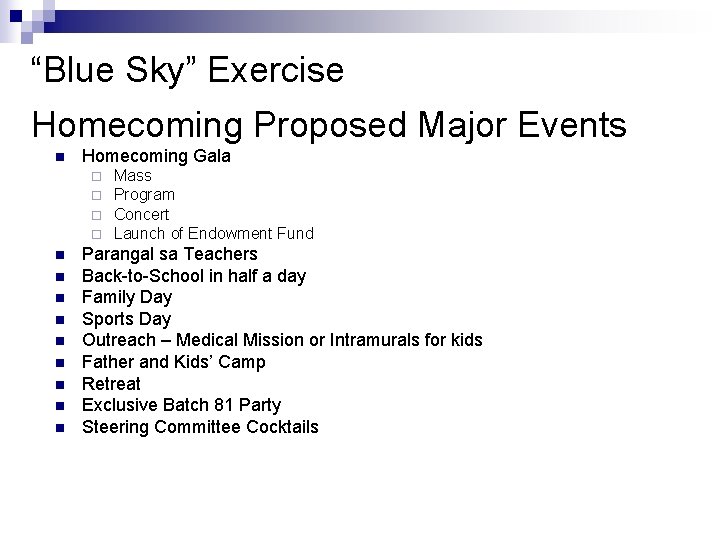 “Blue Sky” Exercise Homecoming Proposed Major Events n Homecoming Gala ¨ ¨ n n