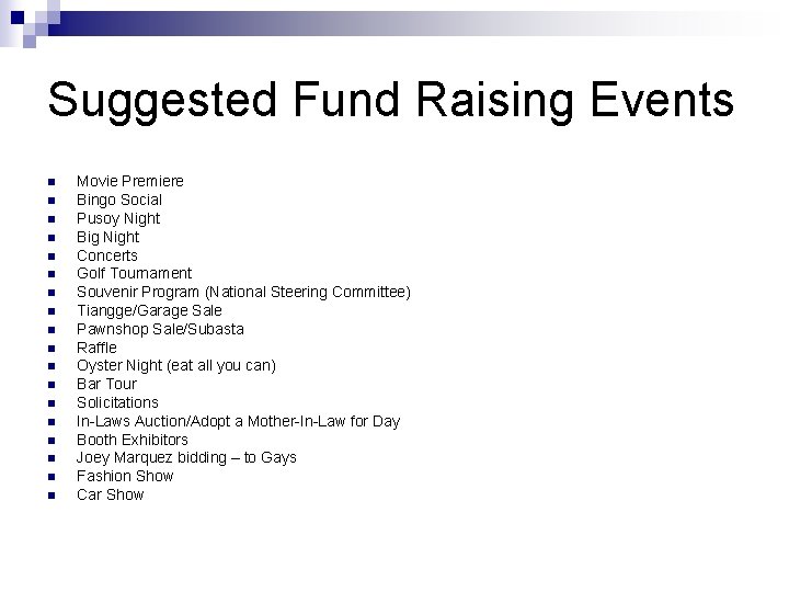 Suggested Fund Raising Events n n n n n Movie Premiere Bingo Social Pusoy
