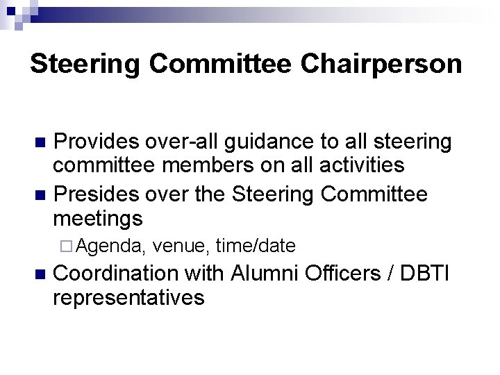 Steering Committee Chairperson Provides over-all guidance to all steering committee members on all activities