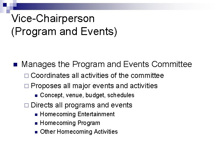 Vice-Chairperson (Program and Events) n Manages the Program and Events Committee ¨ Coordinates all