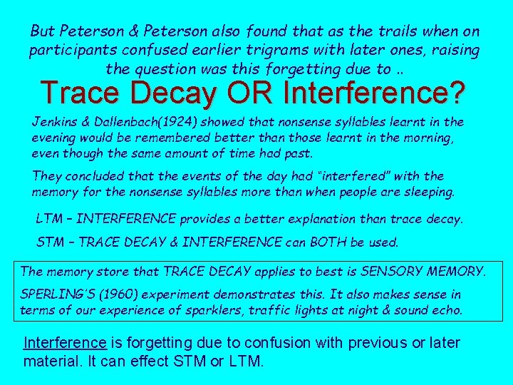 But Peterson & Peterson also found that as the trails when on participants confused