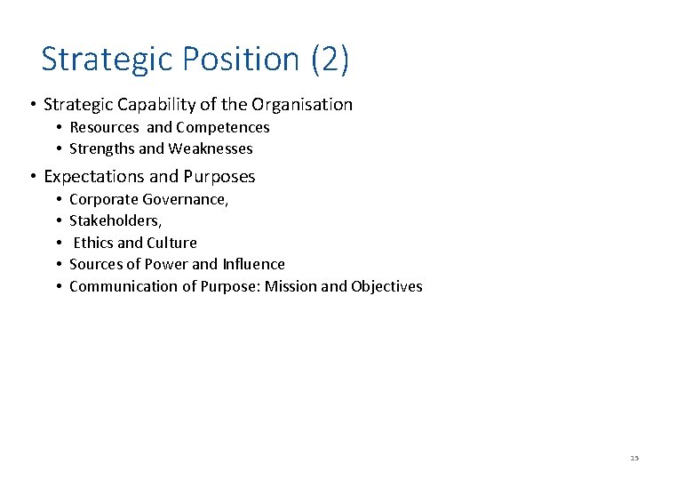 Strategic Position (2) • Strategic Capability of the Organisation • Resources and Competences •