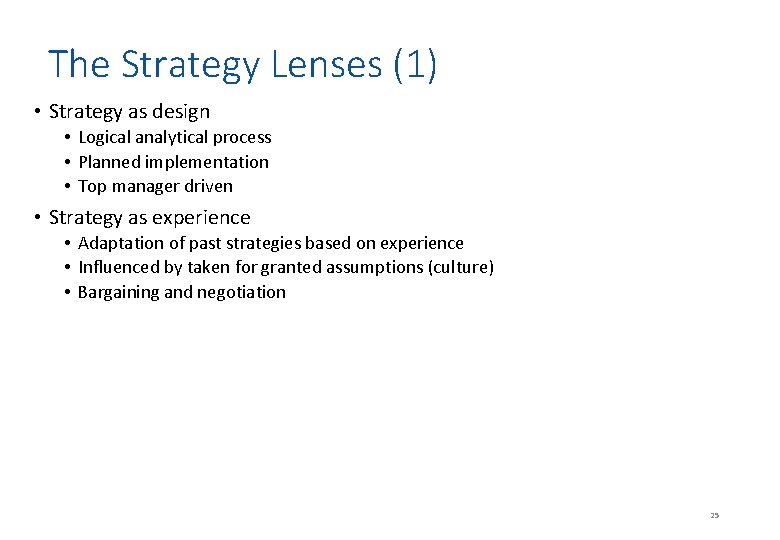 The Strategy Lenses (1) • Strategy as design • Logical analytical process • Planned