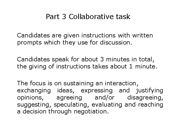 Part 3 Collaborative task Candidates are given instructions with written prompts which they use
