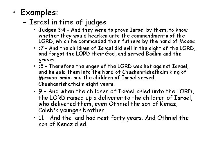  • Examples: – Israel in time of judges • Judges 3: 4 -