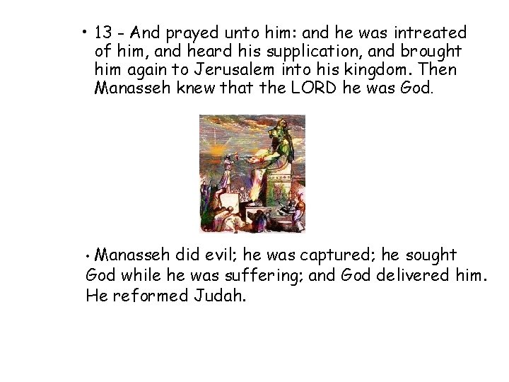  • 13 - And prayed unto him: and he was intreated of him,