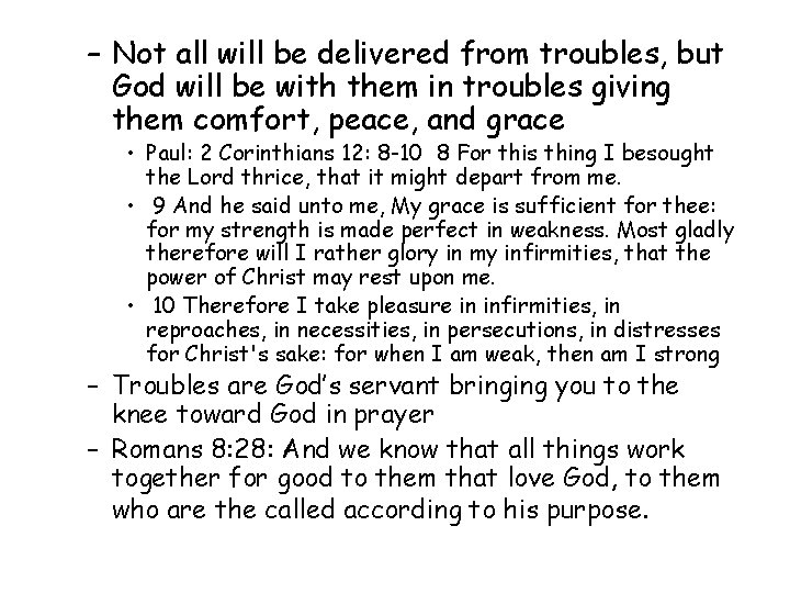 – Not all will be delivered from troubles, but God will be with them