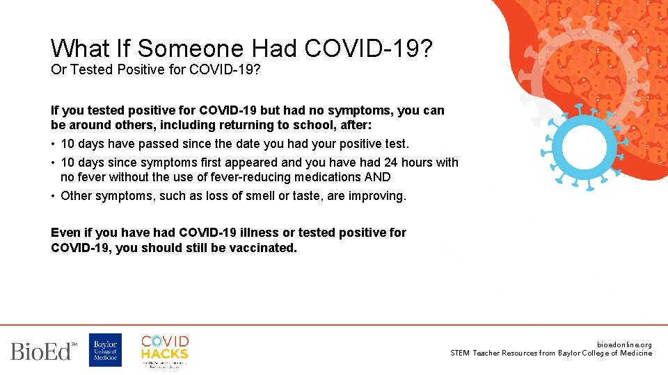 What If Someone Had COVID-19? Or Tested Positive for COVID-19? If you tested positive