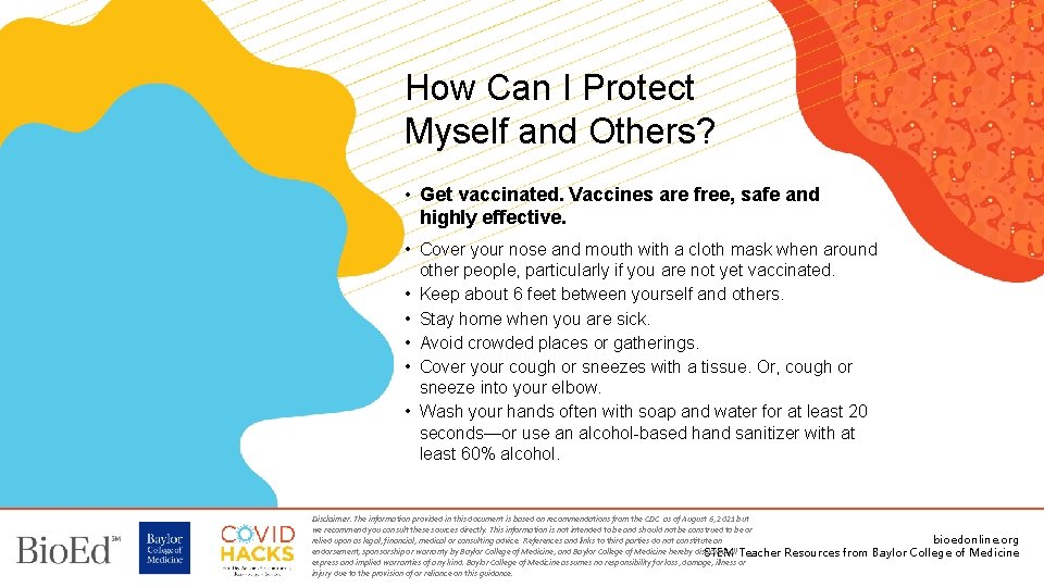 How Can I Protect Myself and Others? • Get vaccinated. Vaccines are free, safe