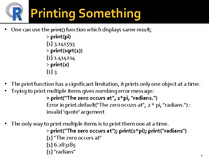Printing Something • One can use the print() function which displays same result; >