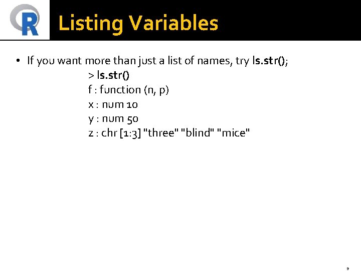 Listing Variables • If you want more than just a list of names, try