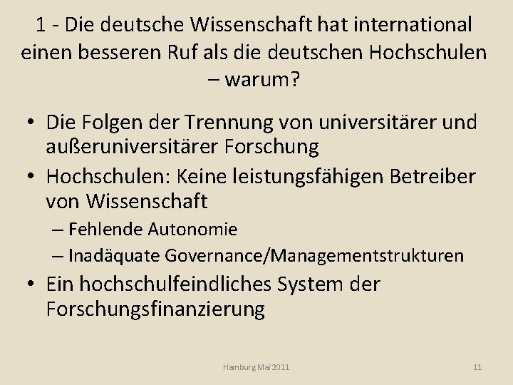 1 - Die deutsche Wissenschaft hat international einen besseren Ruf als die deutschen Hochschulen