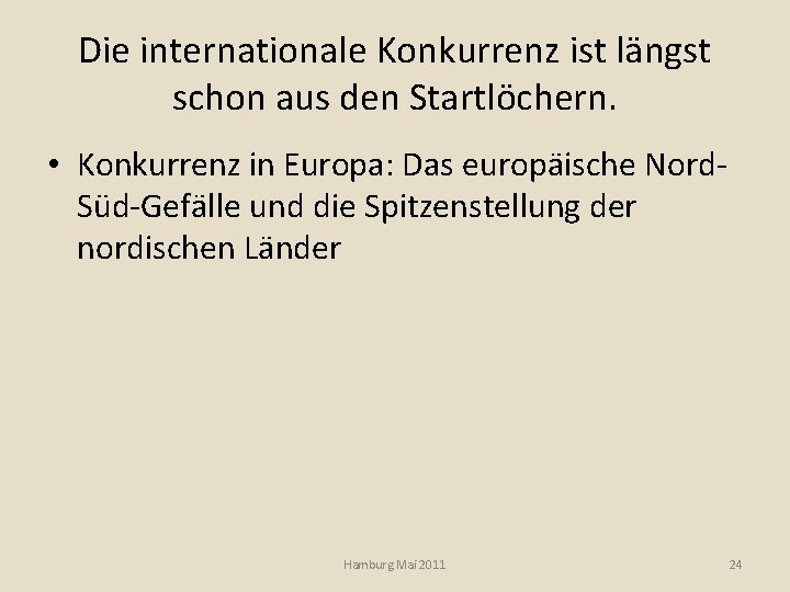 Die internationale Konkurrenz ist längst schon aus den Startlöchern. • Konkurrenz in Europa: Das